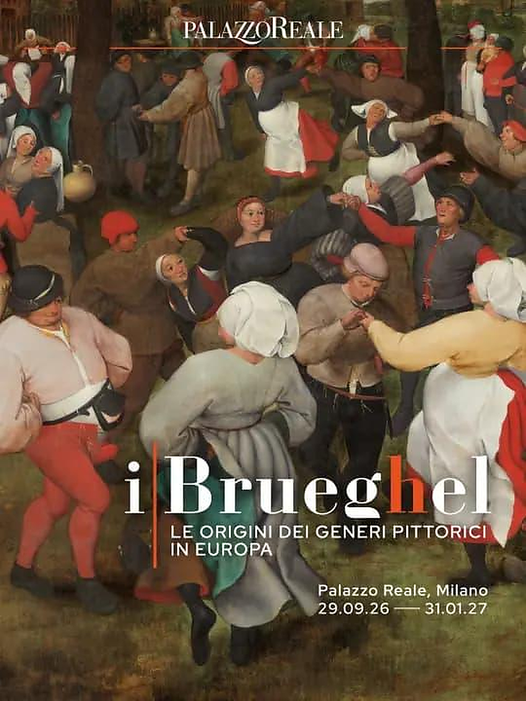 Locandina della mostra I Brueghel. Le origini dei generi pittorici in Europa a Palazzo Reale di Milano, con dettaglio di una scena di danza e titolo della mostra.